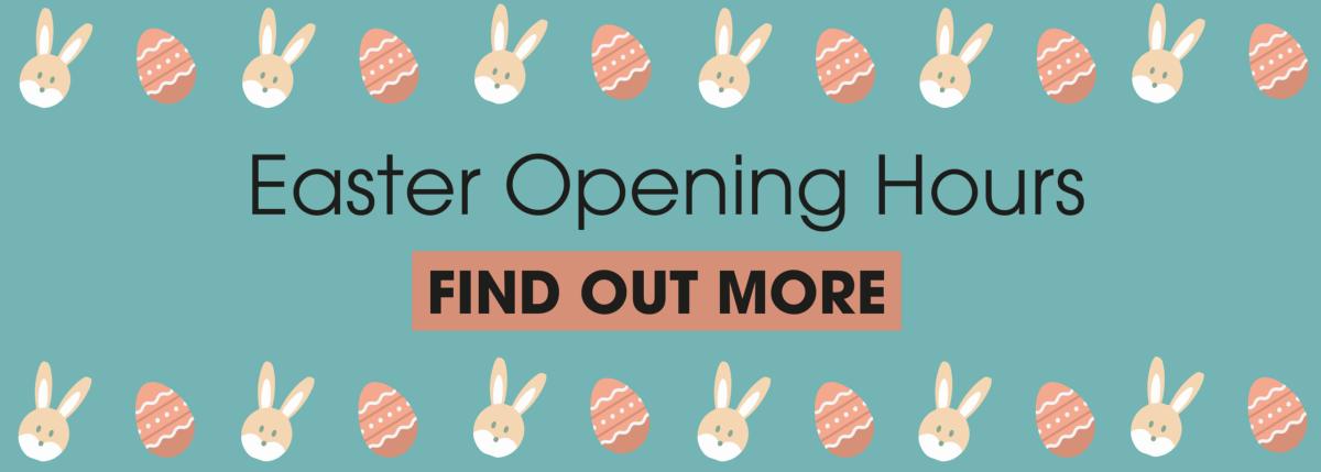 Easter Opening Hours 2022